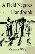 A Field Negroes Handbook
