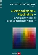 'Personalisierte' Psychiatrie – Paradigmenwechsel oder Etikettenschwindel?