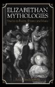 Elizabethan Mythologies