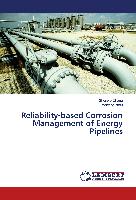 Reliability-based Corrosion Management of Energy Pipelines