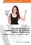 Kundenbindung im Jugendbereich der größten Banken Österreichs