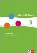 Das IGL-Buch 3. Lehrerband mit Kopiervorlagen auf CD-ROM 9./10. Schuljahr