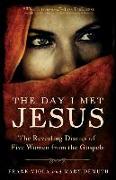 The Day I Met Jesus - The Revealing Diaries of Five Women from the Gospels