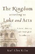 The Kingdom according to Luke and Acts - A Social, Literary, and Theological Introduction