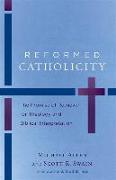 Reformed Catholicity - The Promise of Retrieval for Theology and Biblical Interpretation