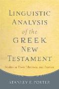 Linguistic Analysis of the Greek New Testament: Studies in Tools, Methods, and Practice