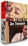 Arte salvaje : una biografía de Jim Thompson