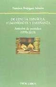 De lengua española, humanidades y enseñanza : artículos de periódicos, 1990-2013