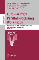 Euro-Par 2009, Parallel Processing - Workshops