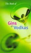 The Book of Gins and Vodkas: A Complete Guide