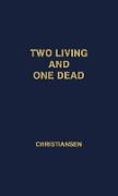 Two Living and One Dead