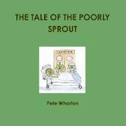 The Tale of the Poorly Sprout