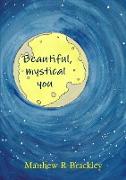 Beautiful,mystical you