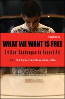 What We Want Is Free: Critical Exchanges in Recent Art