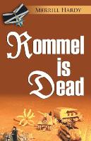 Rommel Is Dead: A World War II Alternative History