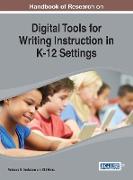 Handbook of Research on Digital Tools for Writing Instruction in K-12 Settings