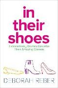 In Their Shoes: Extraordinary Women Describe Their Amazing Careers