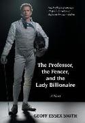 The Professor, the Fencer, and the Lady Billionaire