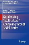 Decolonizing ¿Multicultural¿ Counseling through Social Justice