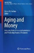 Aging and Money: Reducing Risk of Financial Exploitation and Protecting Financial Resources