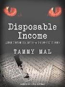 Disposable Income: A True Story of Sex, Greed and Im-Purr-Fect Murder