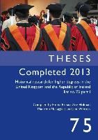 Theses Completed 2013: Historical Research for Higher Degrees in the United Kingdom and the Republic of Ireland, Vol. 75
