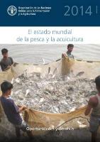 The State of World Fisheries and Aquaculture 2014 (SOFIAS) (Spanish)