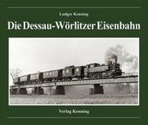 Die Dessau-Wörlitzer Eisenbahn