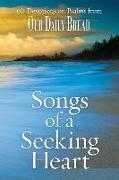 Songs of a Seeking Heart: 90 Devotions on Psalms from Our Daily Bread