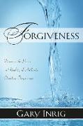 Forgiveness: Discover the Power and Reality of Authentic Christian Forgiveness