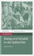 Dialog und Debatte in der Spätantike