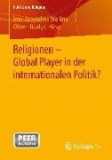 Religionen - Global Player in der internationalen Politik?