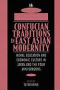 Confucian Traditions in East Asian Modernity