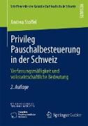 Privileg Pauschalbesteuerung in der Schweiz