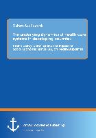 The underlying dynamics of health care systems in developing countries: Health policy, planning and the Impact of Social Economic Status (SES) on Health Disparities