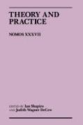 Theory and Practice: Nomos XXXVII