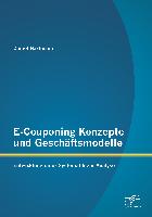 E-Couponing Konzepte und Geschäftsmodelle: Entwicklung einer Systematik zur Analyse