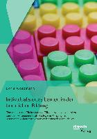 Individualisiertes Lernen in der beruflichen Bildung: Eine Analyse der Effektivität und Effizienz von individualisierten Lern-Lehr-Arrangements als Strategie im Umgang mit heterogenen Klassenstrukturen an berufsbildenden Schulen