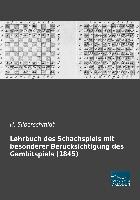 Lehrbuch des Schachspiels mit besonderer Berücksichtigung des Gambitspiels (1845)