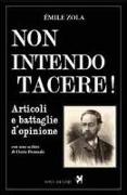 Non intendo tacere! Articoli e battaglie d'opinione