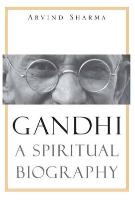 Gandhi: A Spiritual Biography