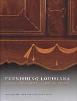 Furnishing Louisiana: Creole and Acadian Furniture, 1735-1835