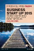 The Financial Times Guide to Business Start Up 2015