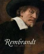 Rembrandt: The Late Works