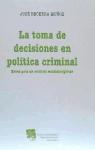 La toma de decisiones en política criminal : bases para un análisis multidisciplinar