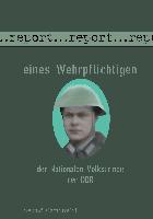 Report eines Wehrpflichtigen der Nationalen Volksarmee der DDR