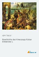 Geschichte des Kreuzzugs Kaiser Friedrichs I