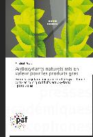 Antioxydants naturels mis en valeur pour les produits gras