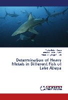 Determination of Heavy Metals in Different Fish of Lake Abaya