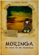 Moringa - Sie nennen ihn den Wunderbaum